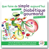 Que faire de simple quand on est diabétique et gourmand ?