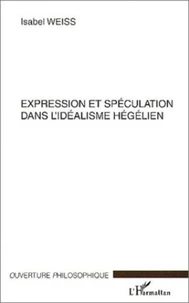 Expression et spéculation dans l'idéalisme hégélien