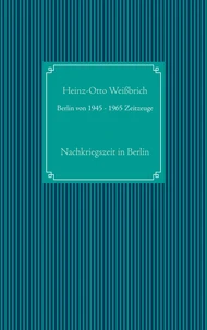 Berlin von 1945 - 1965 Zeitzeuge