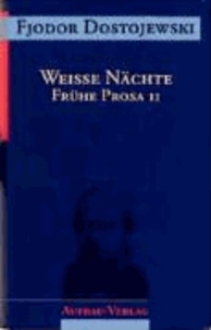 Weisse Nächte - Frühe Prosa II.