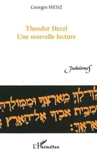 Theodor Herzl, une nouvelle lecture