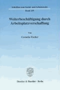 Weiterbeschäftigung durch Arbeitsplatzverschaffung.