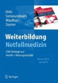 Weiterbildung Notfallmedizin - CME-Beiträge aus: Notfall- und Rettungsmedizin, Februar 2012 - Juni 2013.