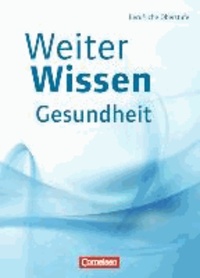 WeiterWissen - Gesundheit und Pflege: Schülerbuch.