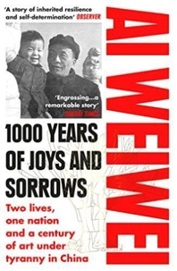 Weiwei Ai - Ai Weiwei 1000 Years of Joys and Sorrows (Paperback) /anglais.