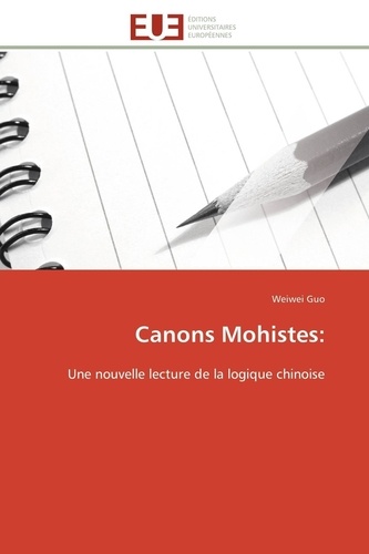 Canons Mohistes: - Une nouvelle lecture de la... de Weiwei Guo - Poche ...