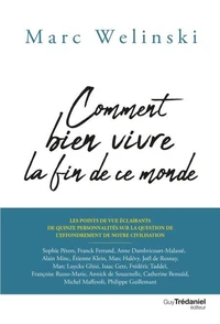 Comment bien vivre la fin de ce monde