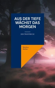 Aus der Tiefe wächst das Morgen