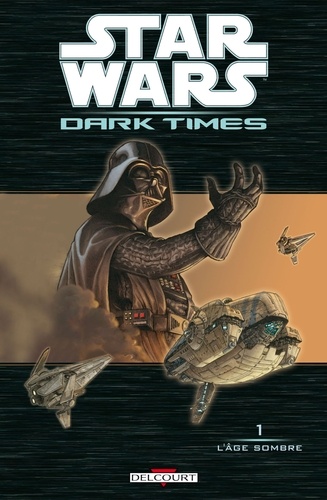 Star Wars - Dark Times T01 : L'Âge sombre