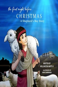 The First Night Before Christmas – A Shepherd Boy's Story