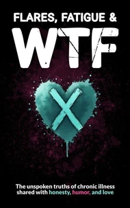 Flares, Fatigue &amp; WTF