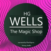 H. G. Wells : The Magic Shop