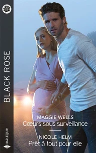 Coeurs sous surveillance - Prêt à tout pour elle