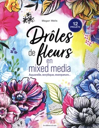 Drôles de fleurs en mixed media