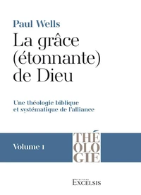 La grâce (étonnante) de Dieu. Volume 1