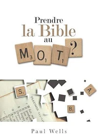 Prendre la Bible au mot ?