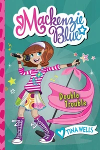 Mackenzie Blue #5: Double Trouble