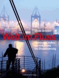 Welt im Fluss - Hamburgs Hafen, die HHLA und die Globalisierung.