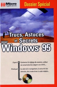 Trucs, Astuces Et Secrets Pour Windows 95. Avec Cd-Rom