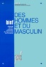  WELZER-LANG DANIEL, - Bief : Des Hommes Et Du Masculin.