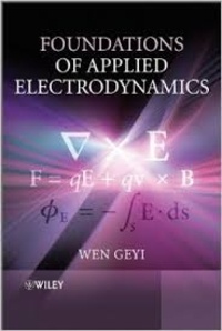 Wen Geyi - Foundations of Applied Electrodynamics.