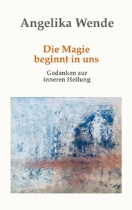Die Magie beginnt in uns