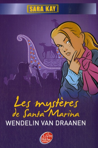 Wendelin Van Draanen - Sara Kay Tome 2 : Les mystères de Santa Marina.