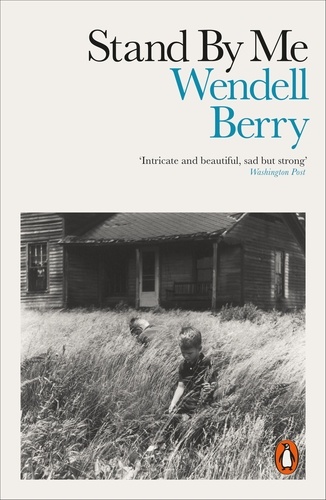 Wendell Berry - Stand By Me.