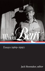 Wendell Berry: Essays 1969-1990 (LOA #316)