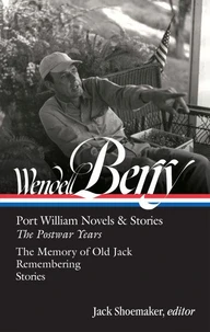 Wendell Berry: Port William Novels &amp; Stories: The Postwar Years (LOA #381)