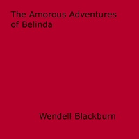 Wendell Blackburn - The Amorous Adventures of Belinda.