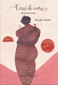 Wendie Zahibo - Corsé de cuirs - Recueil de poésie.
