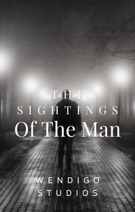  Wendigo Studios - The Sighting Of The Man - The Man, #2.