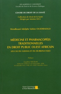 Wendkouni Adelphe Sabine Ouedraogo - Médecine et pharmacopées traditionnelles en droit public ouest africain - Les cas du Ghana et du Burkina Faso.