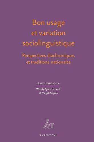 Bon usage et variation sociolinguistique. Perspectives diachroniques et traditions nationales