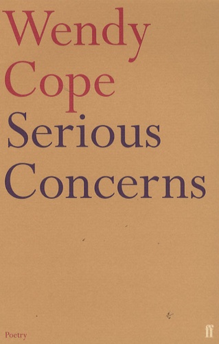 Wendy Cope - Serious Concerns.