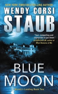Wendy Corsi Staub - Blue Moon - Mundy's Landing Book Two.