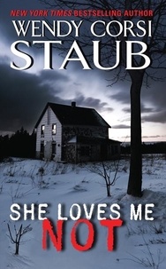 Wendy Corsi Staub - She Loves Me Not.