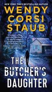Wendy Corsi Staub - The Butcher's Daughter - A Foundlings Novel.