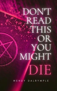 Don't Read This or You Might Die
