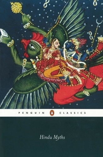 Wendy Doniger - Hindu Myths - A Sourcebook Translated from the Sanskrit.