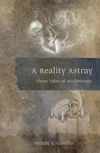 A reality astray. Three tales of misfortunes