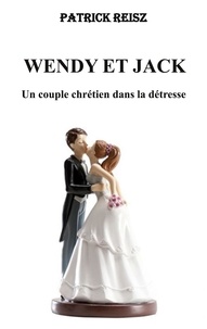 Livre publier Son - Wendy et Jack - Un couple chrétien dans la détresse.