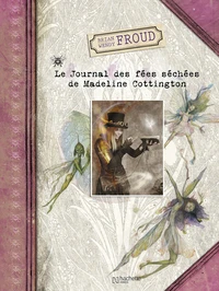 Le Journal des fées séchées de Madeline Cottington