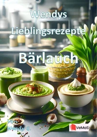 Wendys Lieblingsrezepte - Bärlauch