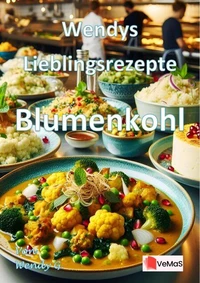 Wendys Lieblingsrezepte - Blumenkohl