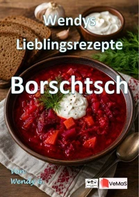 Wendys Lieblingsrezepte - Borschtsch