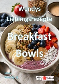 Wendys Lieblingsrezepte - Breakfast Bowls