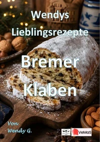 Wendys Lieblingsrezepte - Bremer Klaben