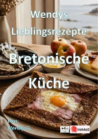 Wendys Lieblingsrezepte - Bretonische Küche